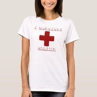 I OVERVIVED HOSPICE T-SHIRT