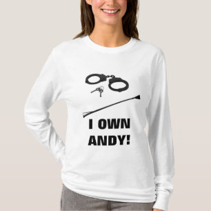 I OWN ANDY T-SHIRT