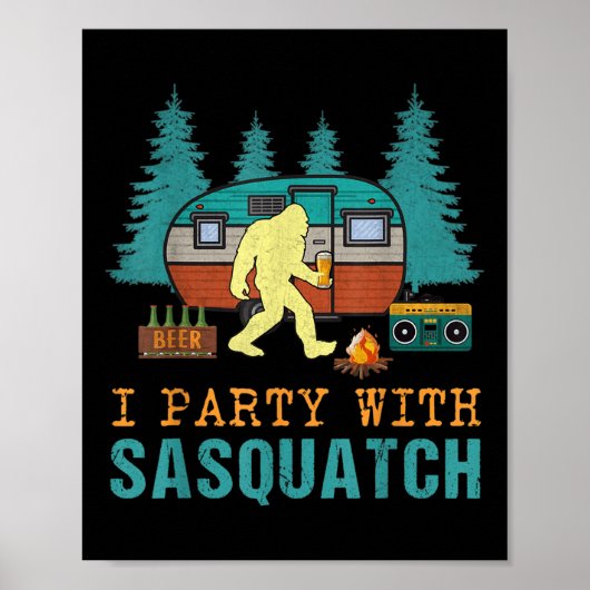 I Party With Sasquatch Bigfoot Camping Funny Gift  Poster (Voorkant)