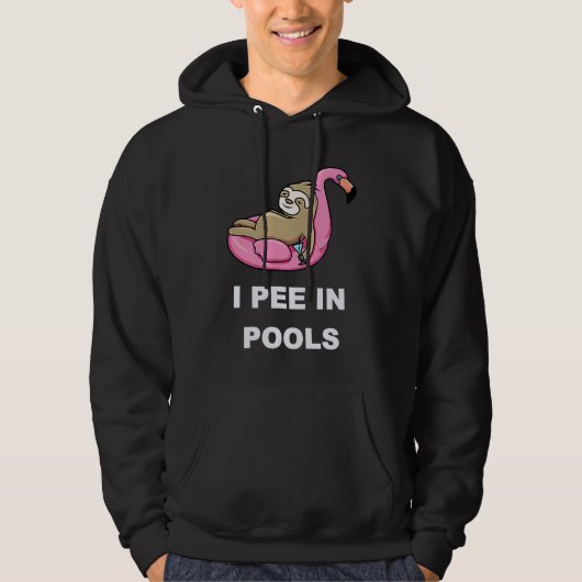 I Pee In Pools  2 Hoodie (Voorkant)