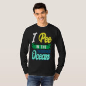I Pee In The Ocean Funny Beach Vacation T-shirt (Voorkant volledig)
