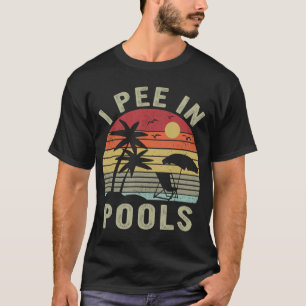 I Peer in pools, Sarcastische Gezegden voor pools T-shirt