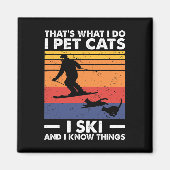 I Pet Cats I Ski And I Know Things Magneet (Voorkant)