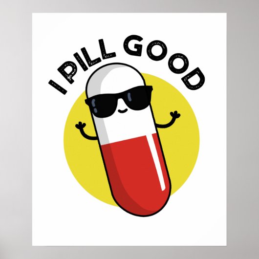 I Pill Good Funny Medicine Pun Poster (Voorkant)