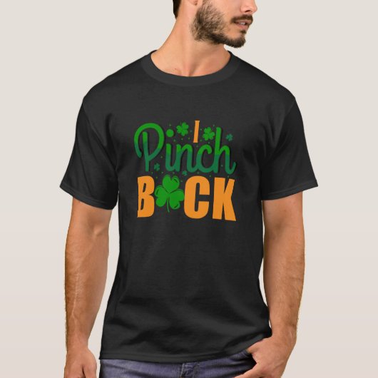 I Pinch Back C Shamrock St Patrick's Day 3 T-shirt (Voorkant)