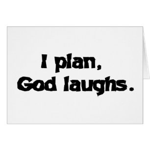 I Plan God Laughs Funny Recovery Spiritueel Quote