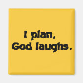 I Plan God Laughs Funny Recovery Spiritueel Quote Magneet (Voorkant)
