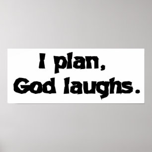 I Plan God Laughs Funny Recovery Spiritueel Quote Poster