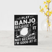 I Play Banjo Because I Like It - Funny Musician Mu Kaart (Gele Bloem)