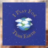 "I Play for Team Earth" Message of Unity Raamsticker (Vel 2)