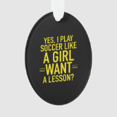 I play soccer like a girl (devant)