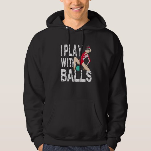 I Play With Balls for a Gymnast floor gymnast Hoodie (Voorkant)