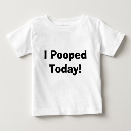I Pooped aujourd'hui ! T-shirt (Devant)
