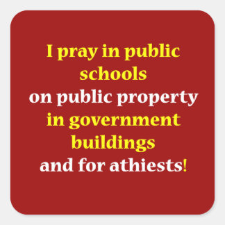 I pray in public schools vierkante sticker