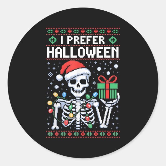 I Prefer Halloween Christmas Sweater Funny Skeleto Ronde Sticker (Voorkant)