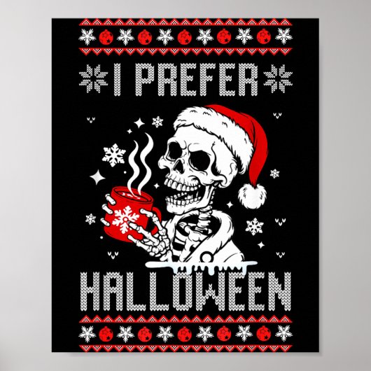 I Prefer Halloween Christmas Sweater Skeleton Ugly Poster (Voorkant)