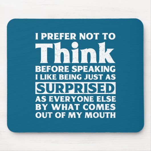 I Prefer Not To Think Before Speaking Funny Adult  Muismat (Voorkant)