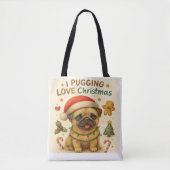I Pugging Love Christmas Tote Bag (Devant)