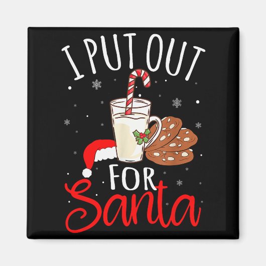 I Put Out For Santa Milk And Cookies Christmas Fun Magneet (Voorkant)