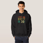 I Put The Dirty In Thirty Hoodie (Voorkant volledig)