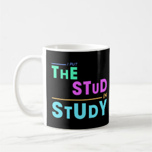 I Put the Stud in Study - Grappig Student Design Koffiemok