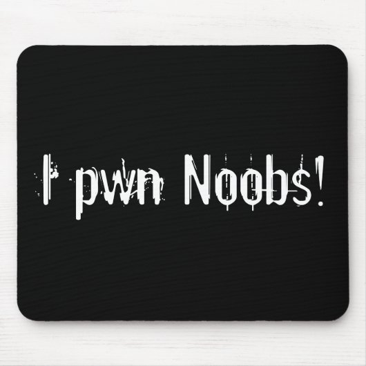 I pwn Noobs ! tapis de souris (Devant)