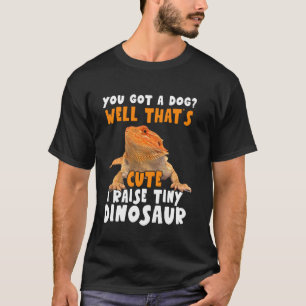I Raise Tiny Dinosaur Bearded Dragon Pet Eigenaars T-shirt