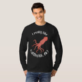 I Really like Cuttlefish Ok Squid Cuttlefish T-shirt (Voorkant volledig)