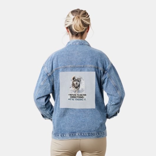 I Refuse to Ask for Directions funny husky quote Denim Jacket (Model)