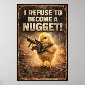 I Refuse To Become A Nugget Funny Vintage Sign Art Poster