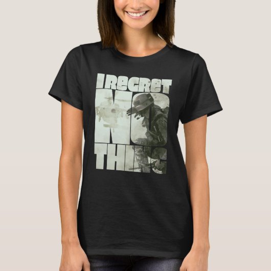 I Regret Nothing 3 T-shirt (Voorkant)
