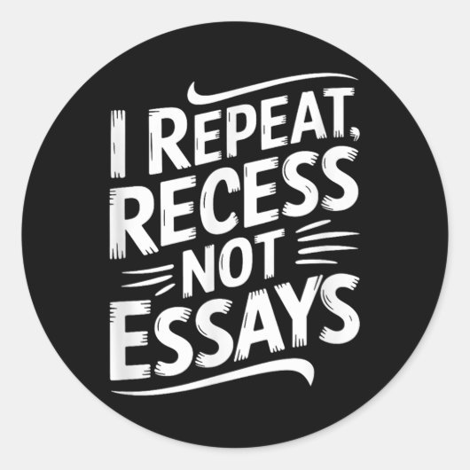 I Repeat Recess Not Essays  Ronde Sticker (Voorkant)