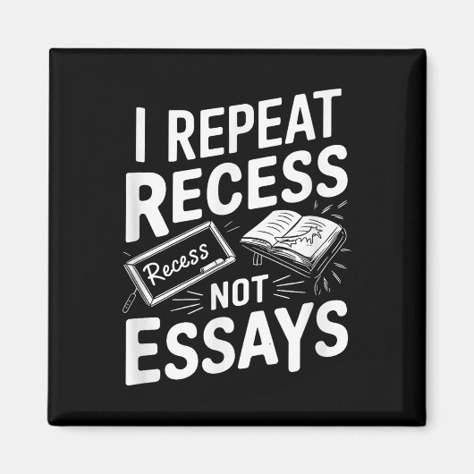 I Repeat Recess Recess Not Essays Magneet (Voorkant)