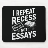 I Repeat Recess Recess Not Essays  Muismat (Voorkant)