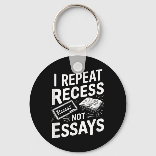I Repeat Recess Recess Not Essays Sleutelhanger (Voorkant)