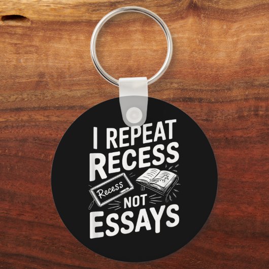 I Repeat Recess Recess Not Essays Sleutelhanger (Voorkant)