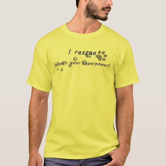 I Rescue, wat is jouw Superpower? T-shirt (Voorkant)