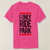 I ride only park Long  T-shirt (Design voorkant)