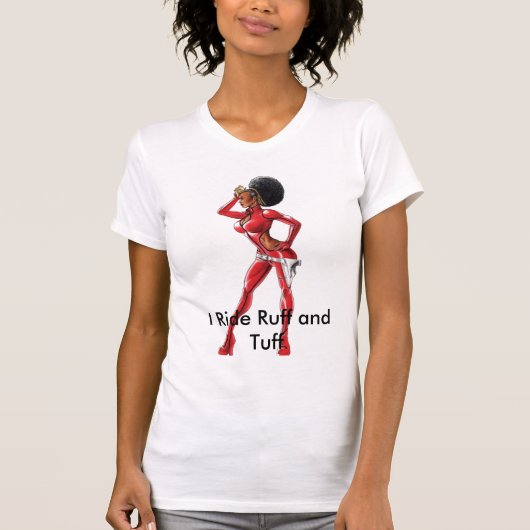 I Ride Ruff en Tuff T-shirt (Voorkant)
