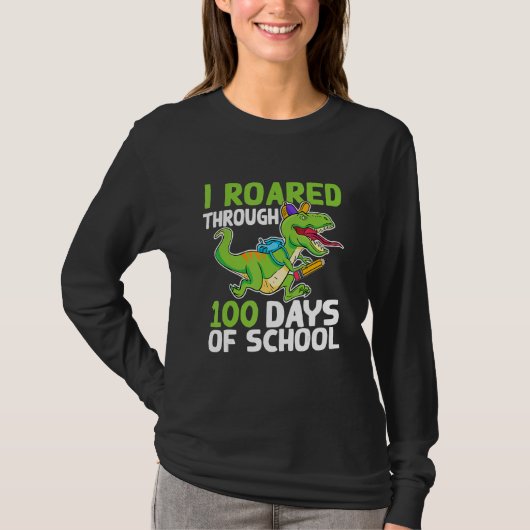 I Roared Through 100 Days Of School Dinosaur Happy T-shirt (Voorkant)