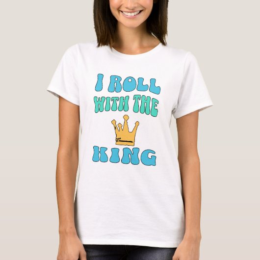 I roll with the King T-Shirt (Devant)