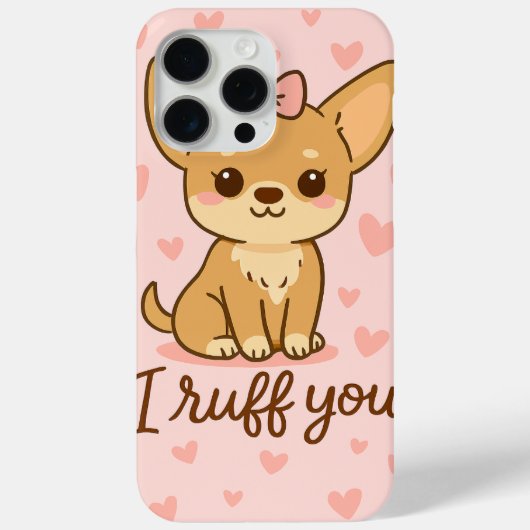 “I Ruff You” Cute Chihuahua iPhone Case  (Achterkant)