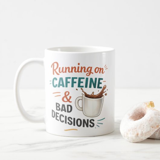 I Run on Coffee and Bad Decisions Mug – Funny Coff (Avec donut)