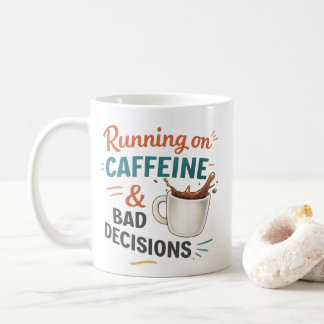 I Run on Coffee and Bad Decisions Mug – Funny Coff Koffiemok