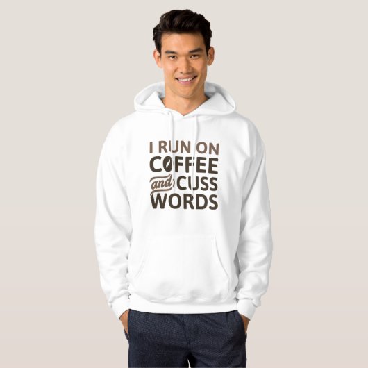 I Run On Coffee And Cuss Words Hoodie (Voorkant volledig)
