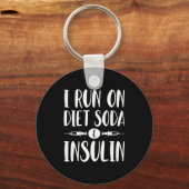 I Run On Diet Soda And Insulin - T1d T2d Diabetes Sleutelhanger (Voorkant)