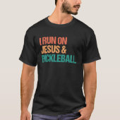 I Run On Jesus and Pickleball  Pickle Ball T-shirt (Voorkant)