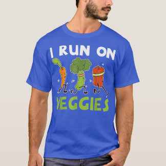 I Run On Veggies Fruit Vegetables Vegetarian T-Shi T-shirt