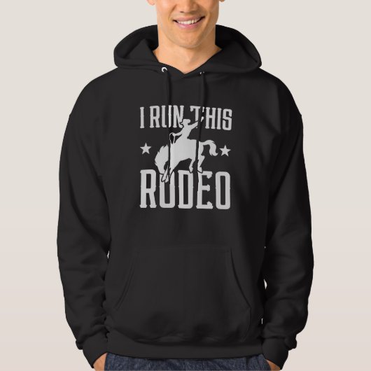 I Run This Rodeo Hoodie (Voorkant)
