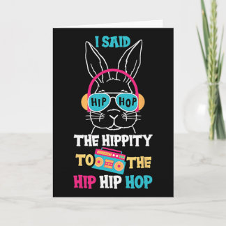 I Said Hip The Hippity To Hop Hip Hop Bunny Funny  Kaart